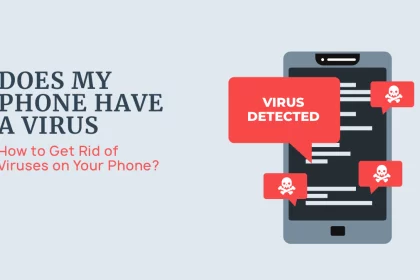 How To Check If Your Phone Has a Virus